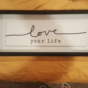 Framed Inspirational "love your life"